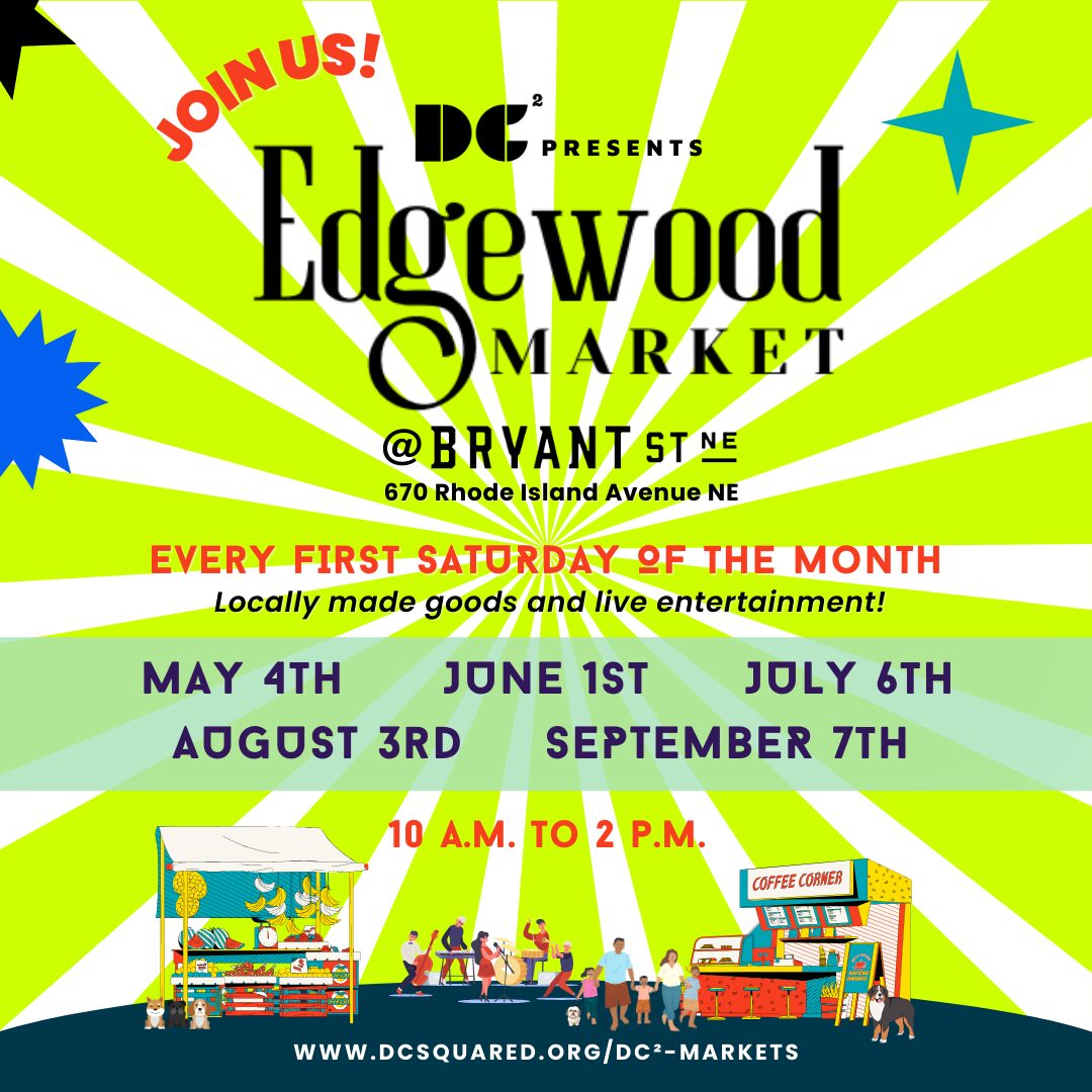 Join us for the Edgewood Market at Bryant Street Northeast every first Saturday of the month from now until September 7, 2024. Presented by DC Squared.